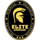 ELITE WARRIOR SCIENTIA INGENIUM FACULTAS POTENTIA