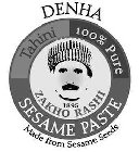 DENHA TAHINI 100% PURE 1895 ZAKHO RASHI SESAME PASTE MADE FROM SESAME SEEDS