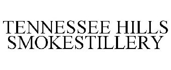 TENNESSEE HILLS SMOKESTILLERY