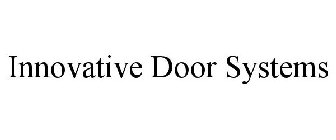 INNOVATIVE DOOR SYSTEMS