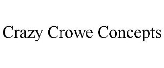 CRAZY CROWE CONCEPTS