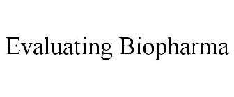 EVALUATING BIOPHARMA