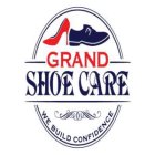 GRAND SHOE CARE WE BUILD CONFIDENCE