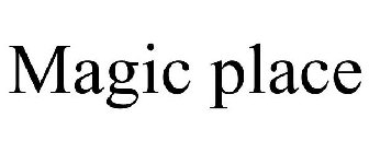 MAGIC PLACE