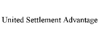 UNITED SETTLEMENT ADVANTAGE
