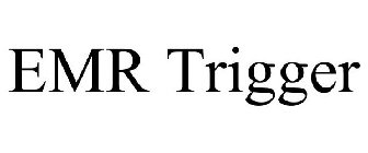 EMR TRIGGER