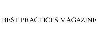 BEST PRACTICES MAGAZINE