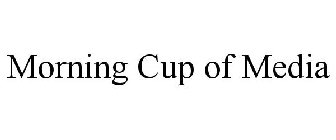 MORNING CUP OF MEDIA
