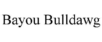 BAYOU BULLDAWG