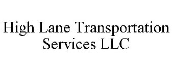 HIGH LANE TRANSPORTATION SERVICES LLC