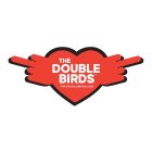 THE DOUBLE BIRDS THEDOUBLEBIRDS.COM