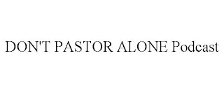 DON'T PASTOR ALONE PODCAST