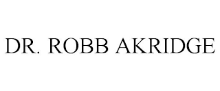 DR. ROBB AKRIDGE