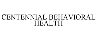 CENTENNIAL BEHAVIORAL HEALTH