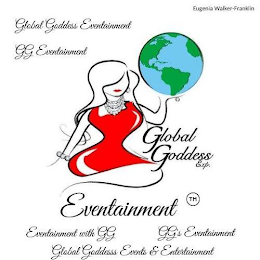 EVENTAINMENT, GLOBAL GODDESS EXP., EVENTAINMENT WITH GG, GG'S EVENTAINMENT, GLOBAL GODDESS EVENTAINMENT, GLOBAL GODDESS EVENTS AND ENTERTAINMENT, GG EVENTAINMENT