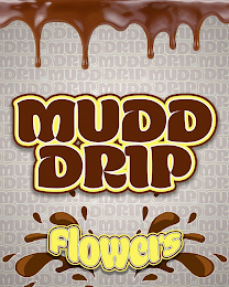 MUDD DRIP FLOWERS