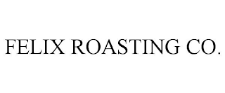 FELIX ROASTING CO.