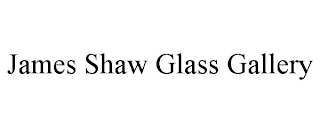 JAMES SHAW GLASS GALLERY