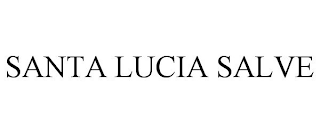 SANTA LUCIA SALVE