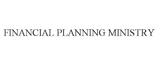 FINANCIAL PLANNING MINISTRY