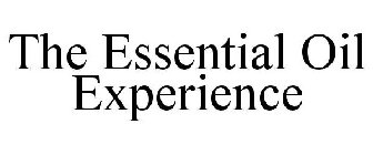 THE ESSENTIAL OIL EXPERIENCE