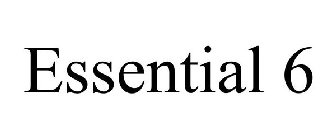 ESSENTIAL 6