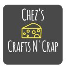 CHEZ'S CRAFTS N' CRAP