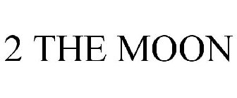 2 THE MOON