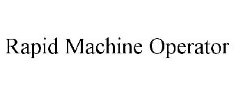 RAPID MACHINE OPERATOR