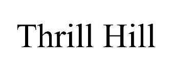 THRILL HILL