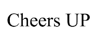CHEERS UP