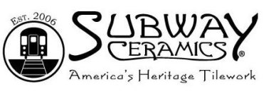 SUBWAY CERAMICS EST. 2006 AMERICA'S HERITAGE TILEWORKTAGE TILEWORK