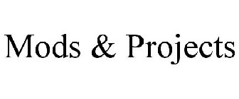 MODS & PROJECTS