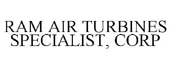 RAM AIR TURBINES SPECIALIST, CORP
