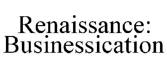 RENAISSANCE: BUSINESSICATION