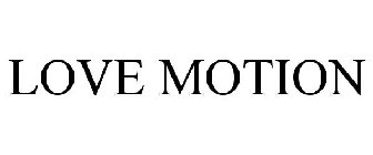 LOVE MOTION