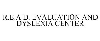 R.E.A.D. EVALUATION AND DYSLEXIA CENTER