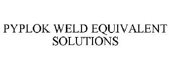 PYPLOK WELD EQUIVALENT SOLUTIONS