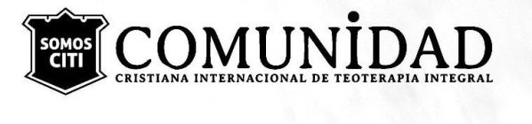 SOMOS CITI COMUNIDAD CRISTIANA INTERNACIONAL DE TEOTERAPIA INTEGRAL
