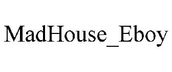 MADHOUSE_EBOY