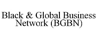 BLACK & GLOBAL BUSINESS NETWORK (BGBN)
