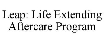 LEAP: LIFE EXTENDING AFTERCARE PROGRAM