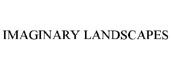IMAGINARY LANDSCAPES