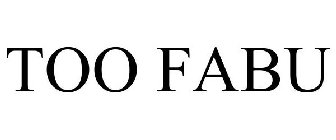 TOO FABU