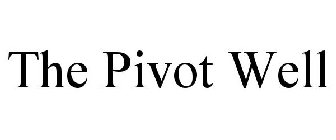 THE PIVOT WELL