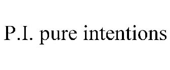 P.I. PURE INTENTIONS