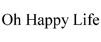 OH HAPPY LIFE
