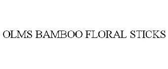 OLMS BAMBOO FLORAL STICKS