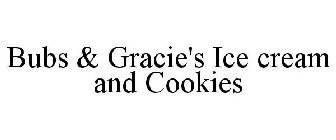 BUBS & GRACIE'S ICE CREAM AND COOKIES