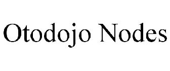 OTODOJO NODES